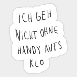 Mittee ArtPiece "ICH GEH NICHT OIHNE HANDY AUFS KLO" Sticker